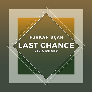 Last Chance (Yika Remix)