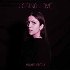 Losing Love (Maen Remix)