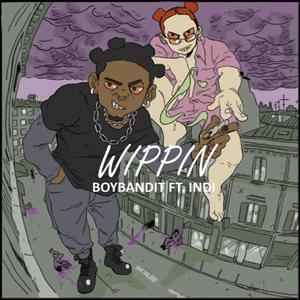 Wippin (feat. indi) [Explicit]