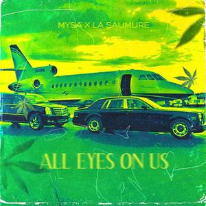 ALL EYES ON US(feat. LA SAUMURE & MYSA) (Explicit)