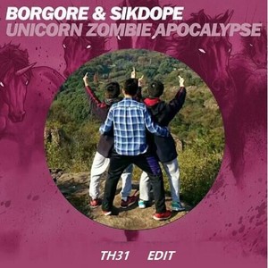 Borgore - Borgore - Unicorn Zombie Apocalypse(TH31 Edit)