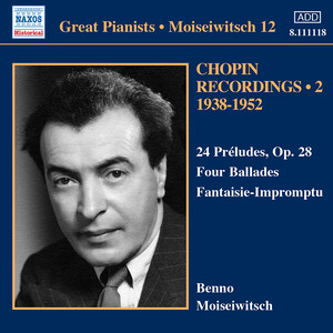 CHOPIN: 24 Preludes / Ballades / Fantaisie-Impromptu (Moiseiwitsch, Vol. 12) [1938-1952]