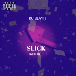 Slick (Sped Up) (Explicit)