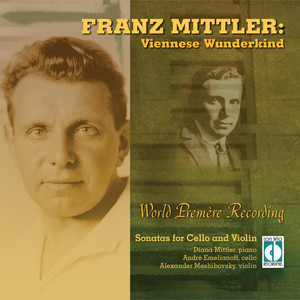 Franz Mittler: Viennese Wunderkind