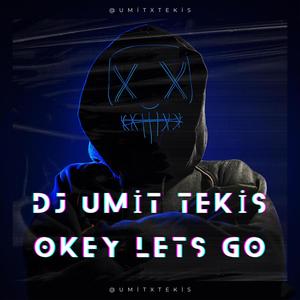 Dj Ümit Tekiş Okey Lest Go (Remix)