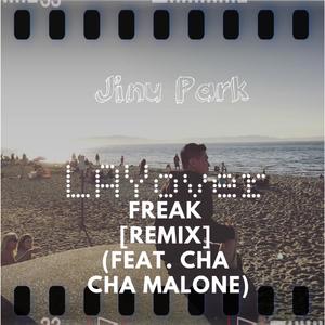 Jinu Park - Freak(feat. Cha Cha Malone) (Remix)