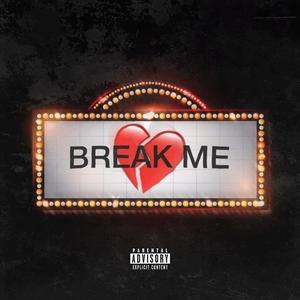 Break Me (feat. Dunzy) [Explicit]