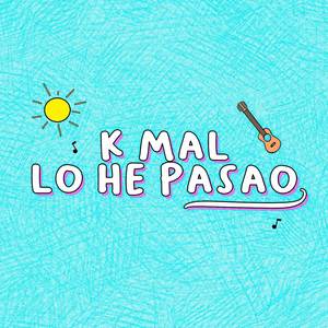 k mal lo he pasao
