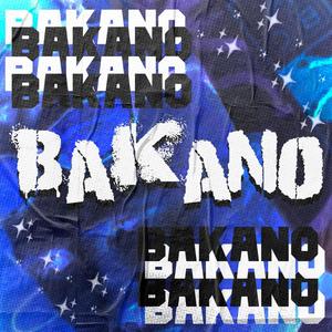 BAKANO (Explicit)