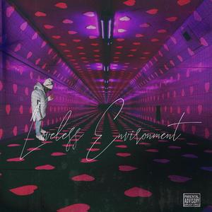 Loveless Environment (Explicit)