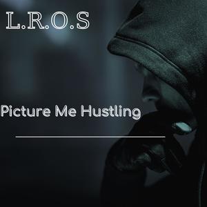 Picture Me Hustling (Explicit)