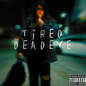 Tired (Explicit)