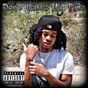 Don't Waste My Time