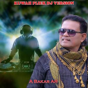 KUWAH PLIEK (DJ VERSION)