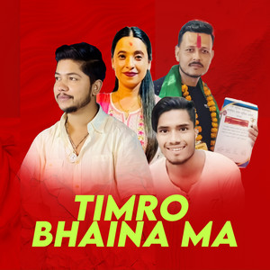 Timro Bhaina Ma