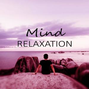 Mind Relaxation - Stress Relief After Work, Mood & Serenity Music, Relax Yourself, Relaxing Sounds o