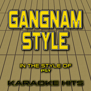 Gangnam Style (Karaoke Version) [In the Style of PSY] - Single