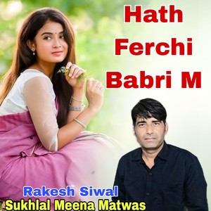 Hath Ferchi Babri M