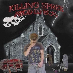 KILLING SPREE (feat. DJ BOG) [Explicit]