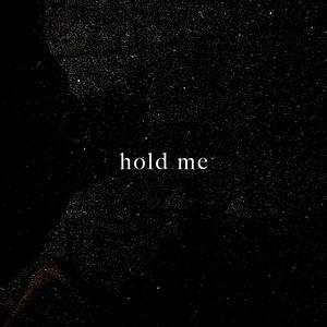 hold me