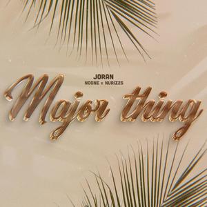 Major Thing (feat. NOONE & Nuriz2s)