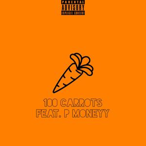 100 Carrots (feat. P-Moneyy) (Explicit)