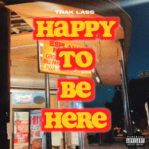 Happy To Be Here. (Explicit)