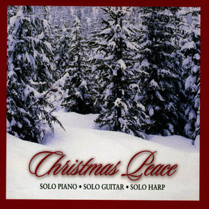 Christmas Peace, Vol. 1: Solo Piano, Solo Guitar & Solo Harp