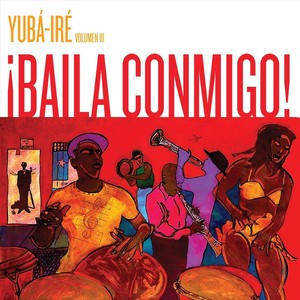 Yubá-Iré, Vol. III: ¡Baila Conmigo!