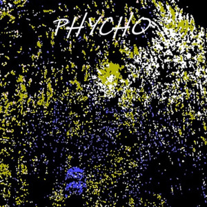 PHYCHO (Explicit)