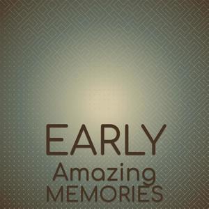 Early Amazing Memories