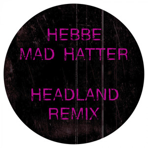 Mad Hatter (Headland Remix)