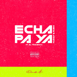 Echa Pa Ya (Explicit)