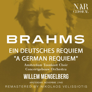 BRAHMS: EIN DEUTSCHES REQUIEM "A GERMAN REQUIEM"