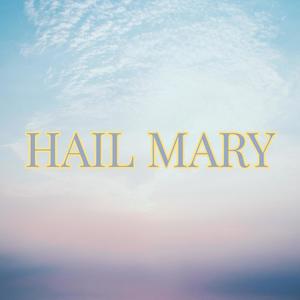 Hail Mary (Explicit)