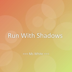 Run With Shadows