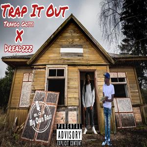 Trap It Out (feat. Travoo Gotti) [Explicit]