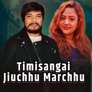 Timisangai Jiuchhu Marchhu