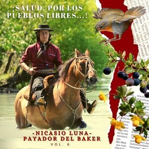 ¡Salud, Por los Pueblos Libres...! (Payador del Baker, Vol. 6)