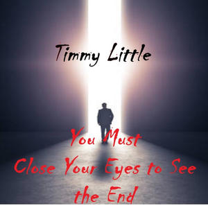You Must Close Your Eyes to See the End (Explicit)
