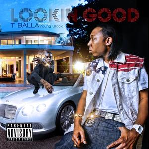LOOKIN GOOD (feat. CROSS COUNTRY BLACK) (Explicit)