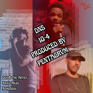 10-4 (feat. Nikko Miles & Donb the Artist) (Explicit)
