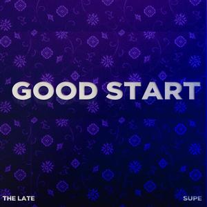 Good Start(feat. SUPE) (Explicit)