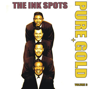 Pure Gold - The Ink Spots, Vol. 3