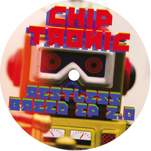 Chip Tronic: Restless Breed EP 2.0