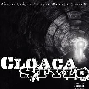 Cloaca Stylo (feat. Verzo Loko & Cruda Moral) (Explicit)