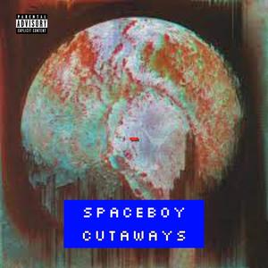 Space Boy CutAways (Explicit)