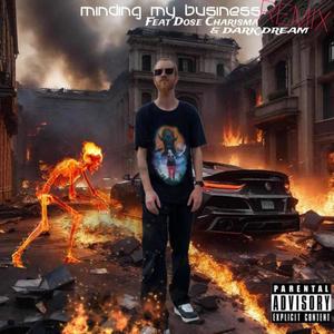Minding my business (feat. Dose Charisma & Dark Dream) (Remix|Explicit)