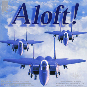 United States Air Force Heritage of America Band: Aloft!