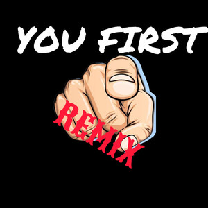 You First (Remix|Explicit)